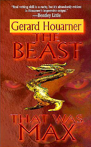 Gerard Houarner THE BEAST THAT WAS MAX