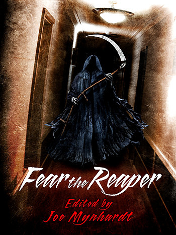 FEAR THE REAPER - edited by Joe Mynhardt